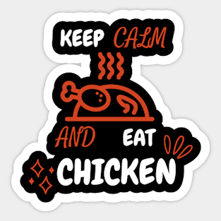 Keep Calm And Eat Chicken - Grilled Chicken With White Text Sticker